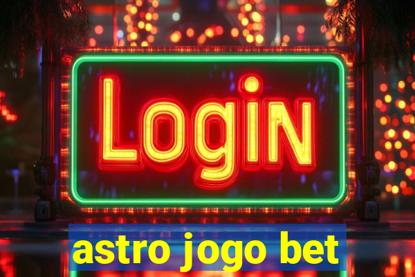 astro jogo bet